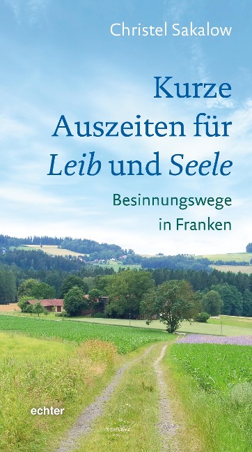 Kurze Auszeiten für Leib und Seele - Christel Sakalow