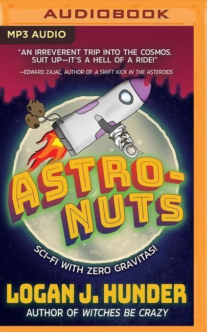 Astro-Nuts - Logan J. Hunder