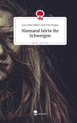 Cover-Bild zum Titel 'Niemand hörte ihr Schweigen. Life is a Story - story.one' von 'Luca Elin Ebbert und Kira Hoppe'