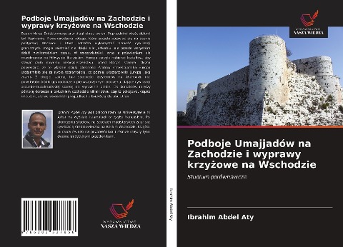 Podboje Umajjadów na Zachodzie i wyprawy krzy¿owe na Wschodzie - Ibrahim Abdel Aty
