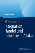 Cover-Bild zum Titel 'Regionale Integration, Handel und Industrie in Afrika' von 'Helmut Asche'