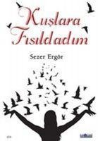 Kuslara Fisildadim - Sezer Ergör