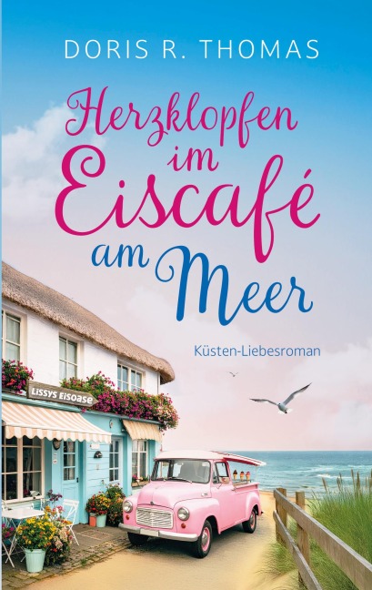 Herzklopfen im Eiscafé am Meer - Doris R. Thomas