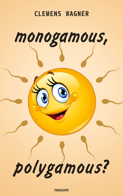 monogamous, polygamous? - Clemens Wagner