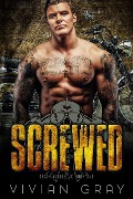 Cover-Bild zum Titel 'Screwed (Death Angels MC, #1)' von 'Vivian Gray'