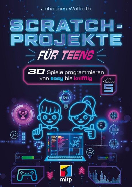 Scratch-Projekte für Teens - Johannes Wallroth