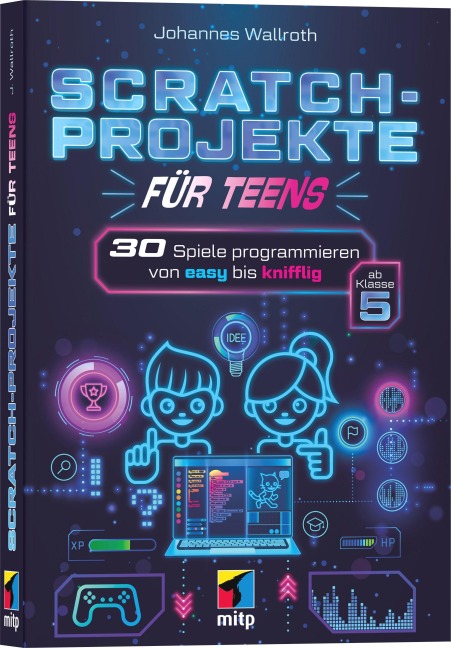 Scratch-Projekte für Teens - Johannes Wallroth