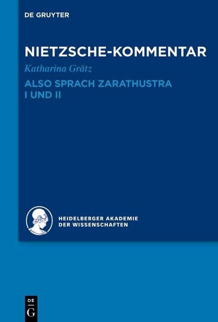 Kommentar zu Nietzsches 'Also sprach Zarathustra' I und II - Katharina Grätz