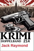Cover-Bild zum Titel 'Krimi Doppelband 214' von 'Jack Raymond'
