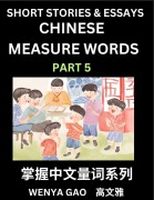 Chinese Measure Words (Part 5)- Learn Chinese Language and Culture by Reading Stories Made of Chinese Liangci Quantifiers, Simple & Easy Mandarin Chinese Lessons for Beginners - Wenya Gao