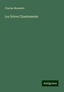 Les frères Chantemesse - Charles Monselet