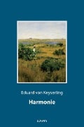 Cover-Bild zum Titel 'Harmonie' von 'Eduard Von Keyserling'
