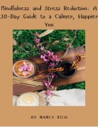 Cover-Bild zum Titel 'Mindfulness and Stress Reduction: A 30-Day Guide to a Calmer, Happier You' von 'Nancy Rich'