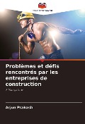 Cover-Bild zum Titel 'Problèmes et défis rencontrés par les entreprises de construction' von 'Arjun Prakash'