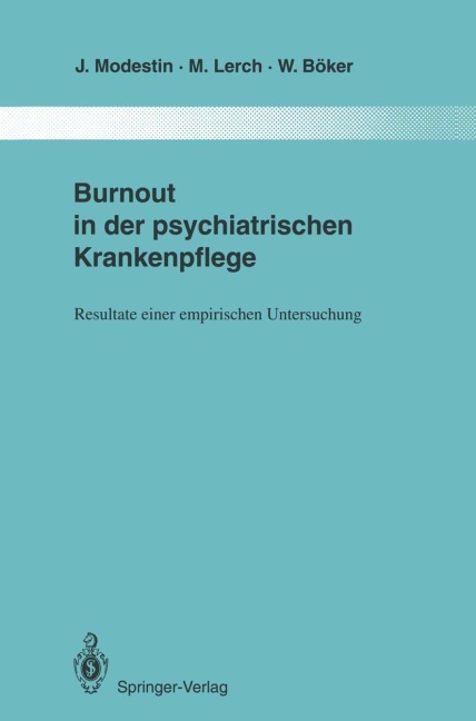 Burnout in der psychiatrischen Krankenpflege - Jiri Modestin, Marianne Lerch, Wolfgang Böker