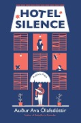 Cover-Bild zum Titel 'Hotel Silence' von 'Auður Ava Ólafsdóttir'