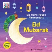 Cover-Bild zum Titel 'Die kleine Raupe Nimmersatt - Eid Mubarak' von 'Eric Carle'