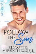 Cover-Bild zum Titel 'Follow the Sun (Sapphire Cay, #1)' von 'Rj Scott, Meredith Russell'