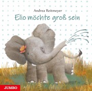 Cover-Bild zum Titel 'Elio möchte groß sein' von 'Andrea Reitmeyer'