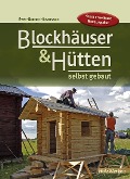 Cover-Bild zum Titel 'Blockhäuser & Hütten selbst gebaut' von 'Sven-Gunnar Håkansson'