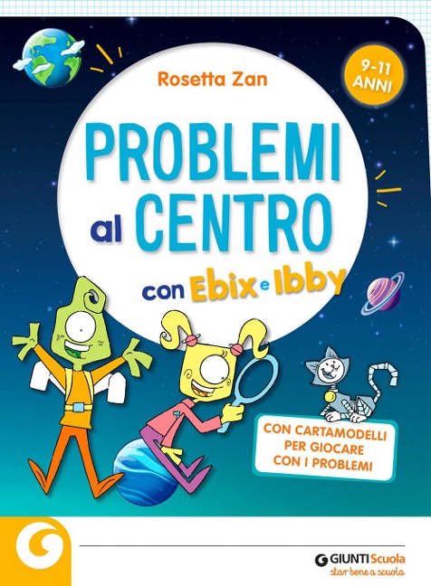 Problemi al centro con Ebix e Ibby. Problemi al centro. Matematica senza paura - Rosetta Zan, Pietro Di Martino