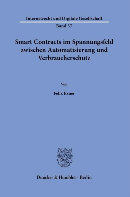 Smart Contracts im Spannungsfeld zwischen Automatisierung und Verbraucherschutz. - Felix Exner
