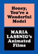 Cover-Bild zum Titel 'Honey, You're a Wonderful Model: Maria Lassnig's Animated Films' von ''