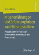 Cover-Bild zum Titel 'Krisenerfahrungen und Erfahrungskrisen von Führungskräften' von 'Michael Kühn'