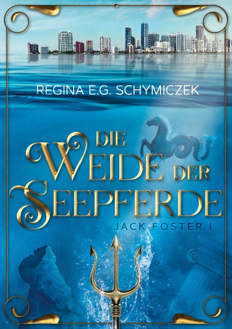 Die Weide der Seepferde - Regina E. G. Schymiczek