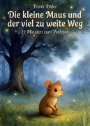 Cover-Bild zum Titel 'Die kleine Maus und der viel zu weite Weg' von 'Frank Röder'