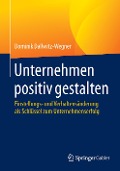 Unternehmen positiv gestalten - Dominik Dallwitz-Wegner