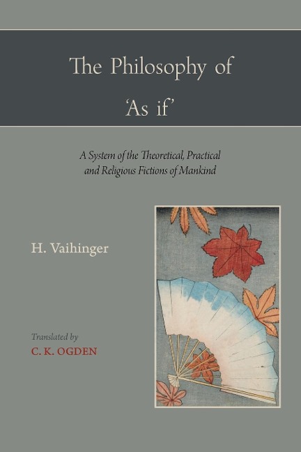 The Philosophy of 'as If ' - Hans Vaihinger