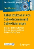 Rekonstruktionen von Subjektnormen und Subjektivierungen - Daniel Burghardt