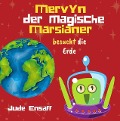 Cover-Bild zum Titel 'Mervyn der magische Marsianer besucht die Erde' von 'Jude Ensaff'