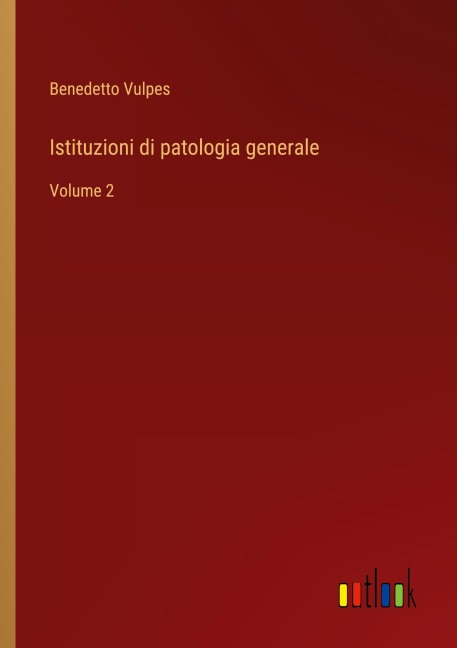 Istituzioni di patologia generale - Benedetto Vulpes