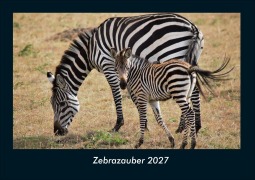 Cover-Bild zum Titel 'Zebrazauber 2027 Fotokalender DIN A4' von 'Tobias Schmitt, Kevin Heber'