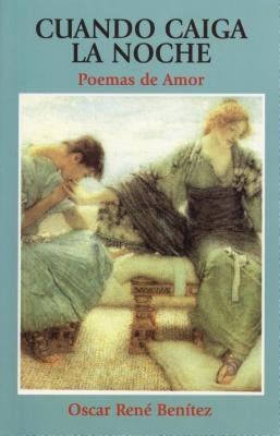 Cuando Caiga La Noche - Oscar Rene Benitez