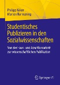 Studentisches Publizieren in den Sozialwissenschaften - Morten Harmening, Philipp Köker