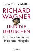 Cover-Bild zum Titel 'Richard Wagner und die Deutschen' von 'Sven Oliver Müller'