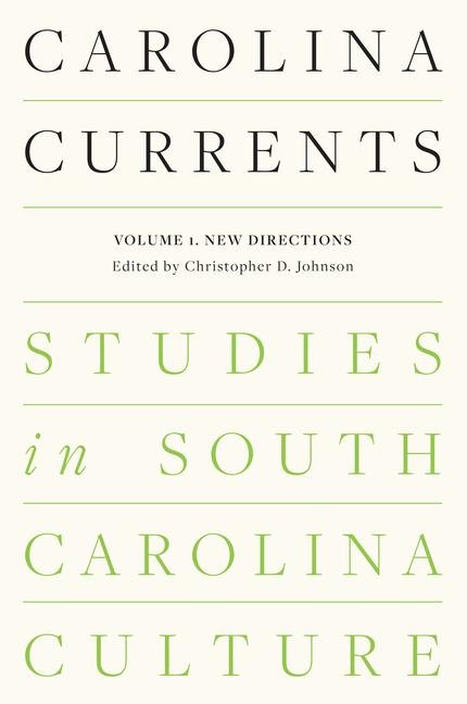 Carolina Currents, Studies in South Carolina Culture - 