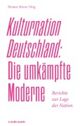 Cover-Bild zum Titel 'Kulturnation Deutschland: Die umkämpfte Moderne.' von ''