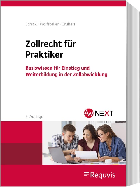 Zollrecht für Praktiker - Stefanie Schick, Bianka Wolfsteller, Nora Grubert