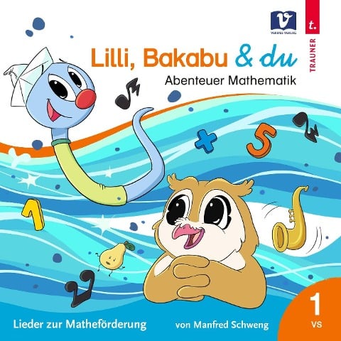 Lilli, Bakabu & Du: Abenteuer Mathematik - Manfred Schweng