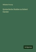 Cover-Bild zum Titel 'Syntactische Studien zu Robert Garnier' von 'Wilhelm Procop'