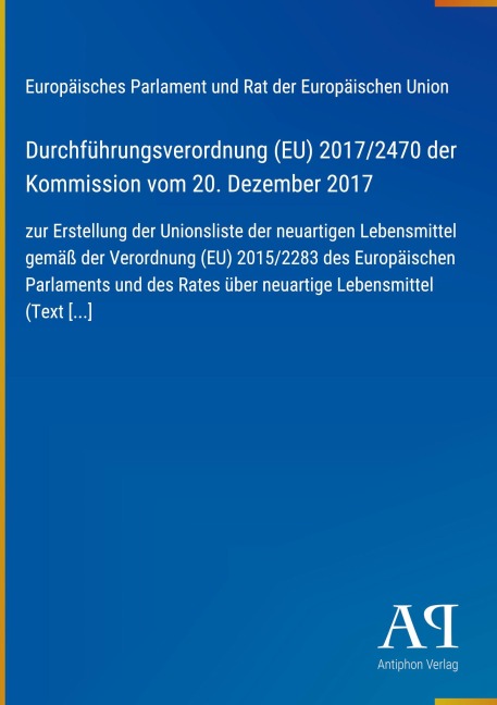 Durchführungsverordnung (EU) 2017/2470 der Kommission vom 20. Dezember 2017 - Europäisches Parlament und Rat der Europäischen Union