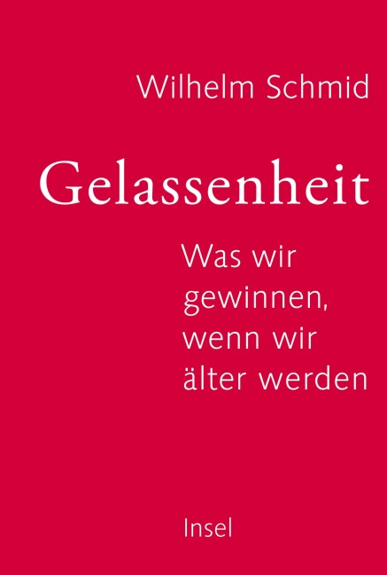 Gelassenheit - Wilhelm Schmid