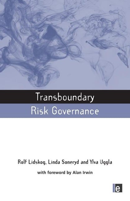 Transboundary Risk Governance - Rolf Lidskog, Ylva Uggla, Linda Soneryd