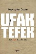 Ufak Tefek - Özge Aydin Özcan