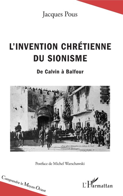 L'invention chrétienne du sionisme - Jacques Pous