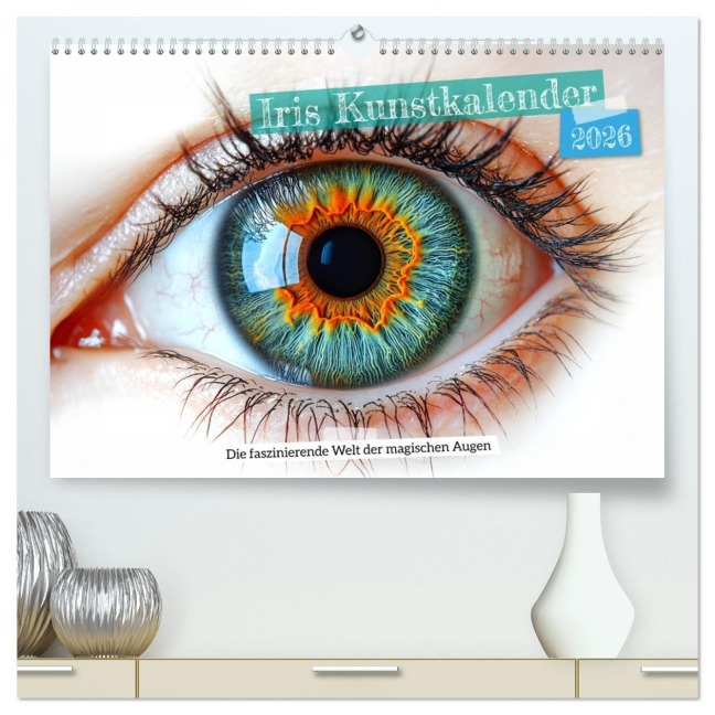 Iris Kunstkalender - Die faszinierende Welt der magischen Augen (hochwertiger Premium Wandkalender 2026 DIN A2 quer), Kunstdruck in Hochglanz - Mb Fotografie